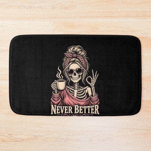 Item preview, Never Better – Funny Skeleton Coffee Lover Sarcastic Humor Design designed and sold by PosiMCreations.