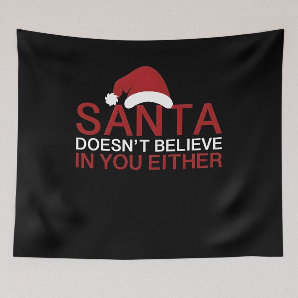 Item preview, Funny Santa Shirt, Santa Doesn't Believe in You Either Tee, Sarcastic Christmas Shirt, Funny Holiday Graphic Tee, Xmas Gift designed and sold by fimacurtuse.
