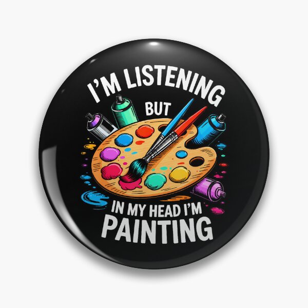 Item preview, I'm Listening But In My Head I'm Painting designed and sold by Mi-Zouhra.