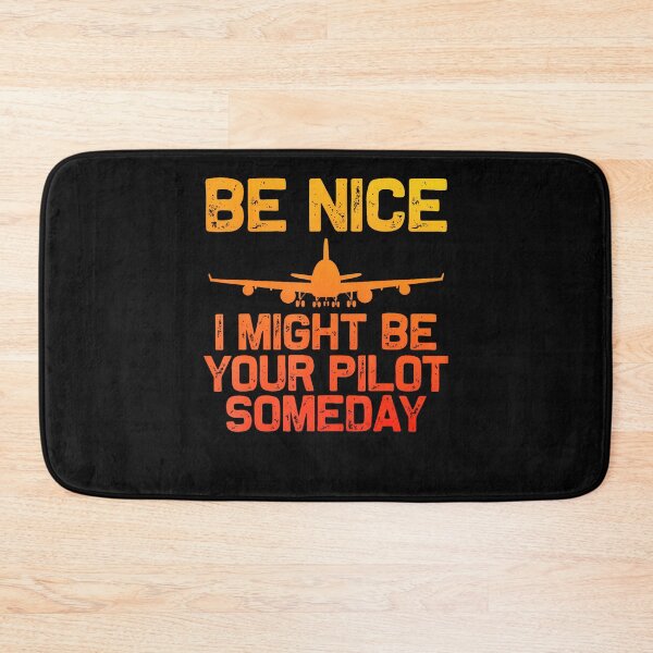 Item preview, Be Nice I Might Be Your Pilot Someday designed and sold by Mi-Zouhra.