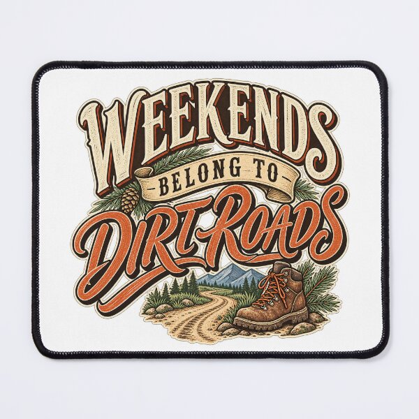 Item preview, Weekends Belong to Dirt Roads Outdoor Adventure designed and sold by FZ Designs.