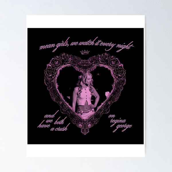 Item preview, 'We Both Have A Crush On Regina George....' (Georgina Castle) (2) Design designed and sold by bollin-gerdwana.