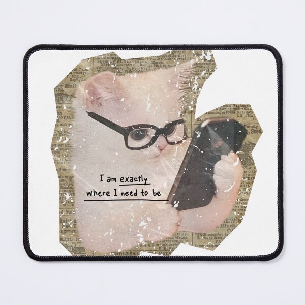 Item preview, Cat With Glasses — I Am Exactly Where I Need To Be designed and sold by Onlypenny.
