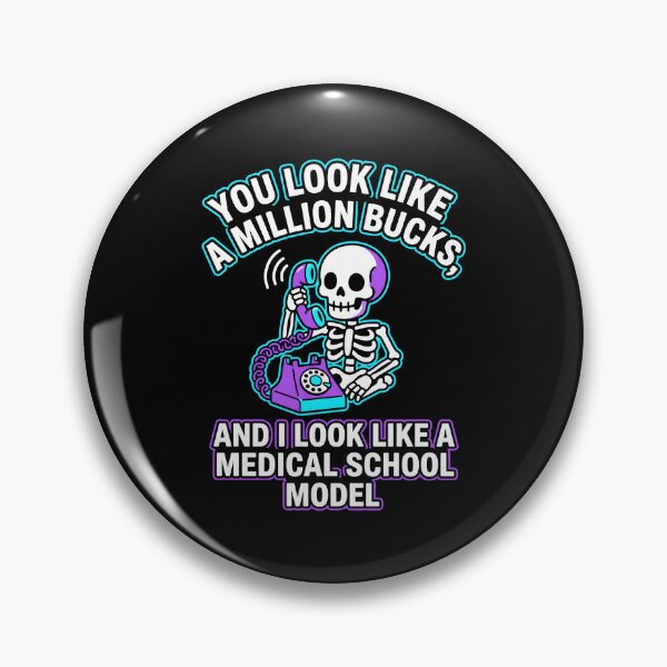Item preview, You Look Like A Million Bucks Medical School Model Skeleton. designed and sold by MyHappyArtShop.