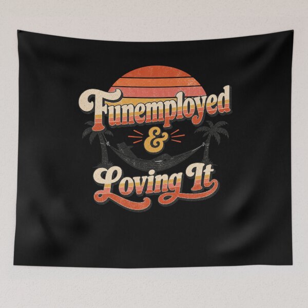Item preview, Funemployed Loving It Vintage Vacation Design designed and sold by BearLoveDesign.