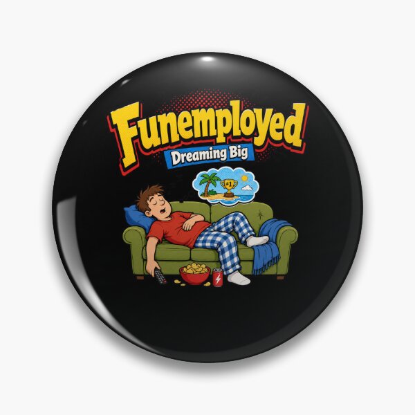 Item preview, Funemployed Dreaming Big Funny Relaxation Design designed and sold by BearLoveDesign.
