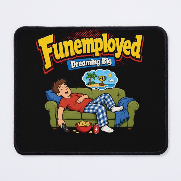 Item preview, Funemployed Dreaming Big Funny Relaxation Design designed and sold by BearLoveDesign.