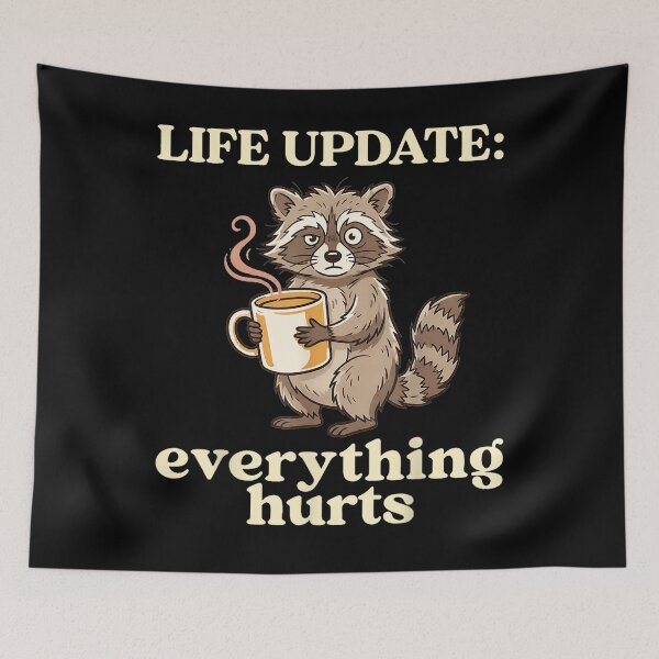Item preview, Everything Hurts Funny Raccoon designed and sold by moabeArtistic.