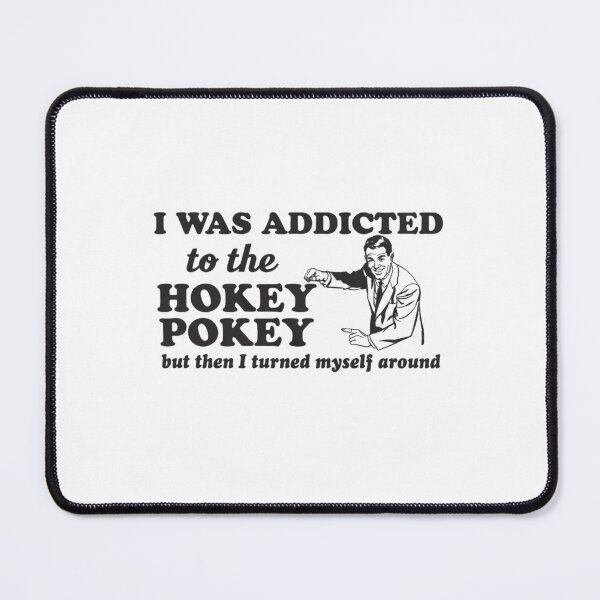 Item preview, I Was Addicted to the Hokey Pokey Funny Pun designed and sold by roartusa.