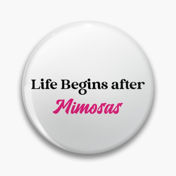 Item preview, Life begins after Mimosas designed and sold by CreationsbYKz.