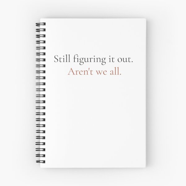Item preview, Still Figuring It Out Arent We All - Funny Honest Quote Shirt designed and sold by DaysLoading.
