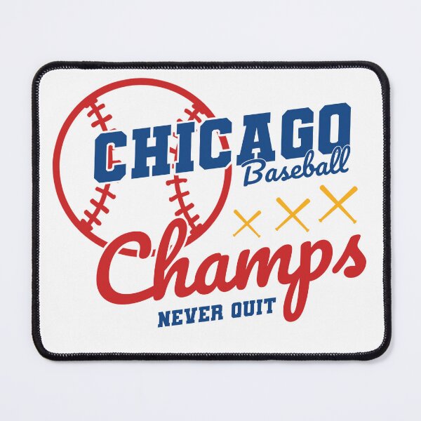 Item preview, Chicago Baseball Champs Never Quit designed and sold by MASMUS27.