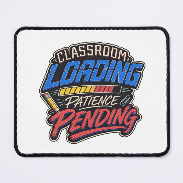 Item preview, Classroom Loading Patience Pending Teacher designed and sold by FZ Studio .