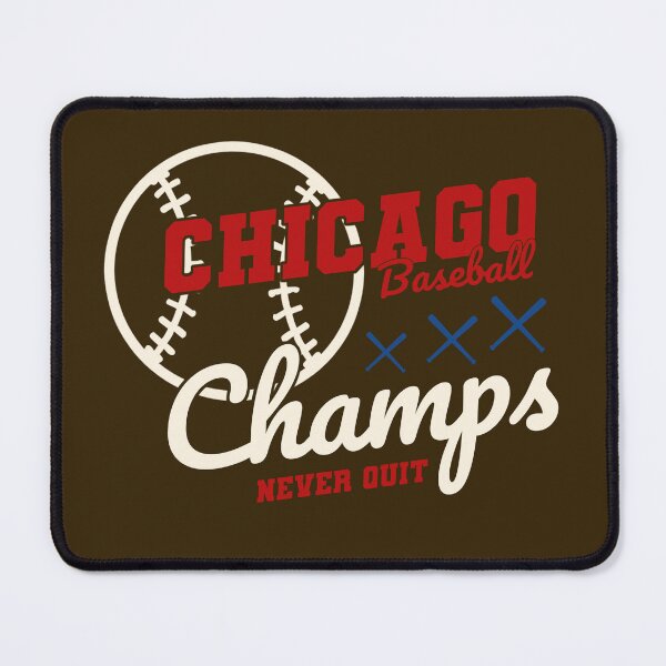 Item preview, Chicago Baseball Champs Never Quit designed and sold by MASMUS27.