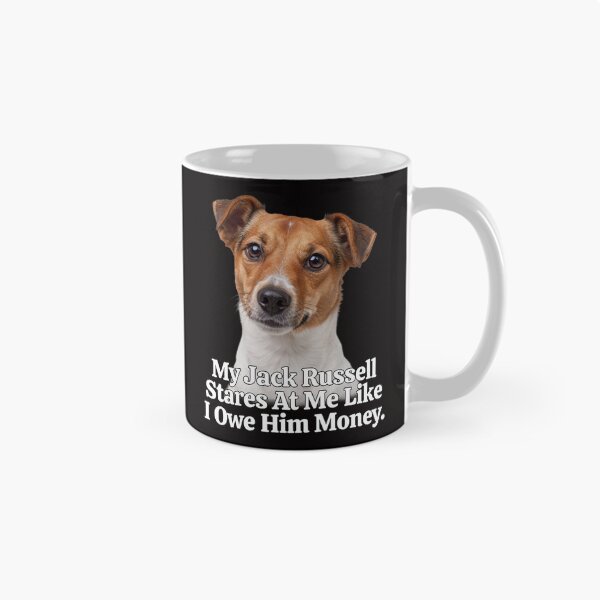 Item preview, Jack Russell Dog Owner My Jack Russell Stares At Me Like I Owe Him Money Art Design designed and sold by fantasticdesign.