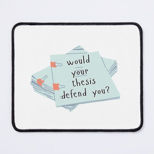 Item preview, Would your thesis defend you? designed and sold by TheWaterBirds.