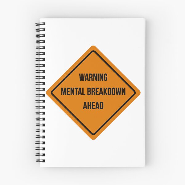 Item preview, Warning Mental Breakdown Ahead designed and sold by SaoirsesMeanderings.