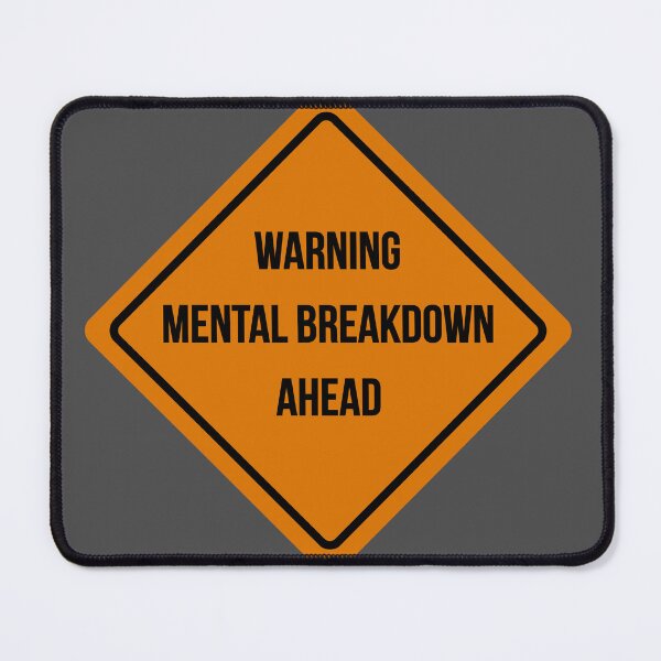 Item preview, Warning Mental Breakdown Ahead designed and sold by SaoirsesMeanderings.