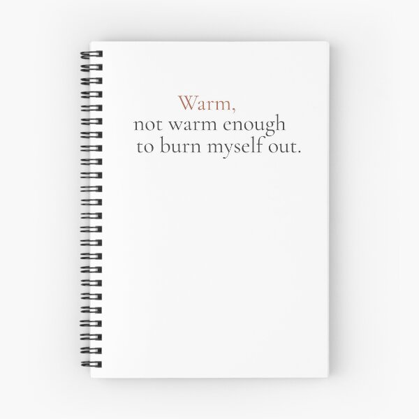 Item preview, Warm Not Warm Enough To Burn Myself Out - Minimalist Boundaries Quote Shirt designed and sold by DaysLoading.