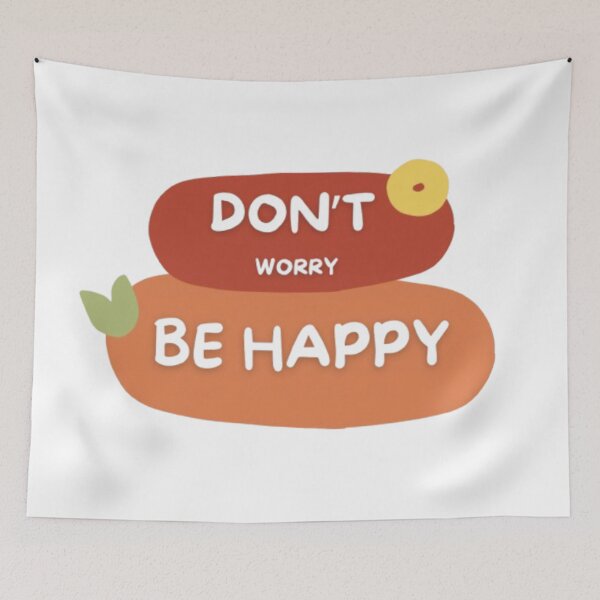 Item preview, DON'T WORRY BE HAPPY designed and sold by Thecountess0o0.