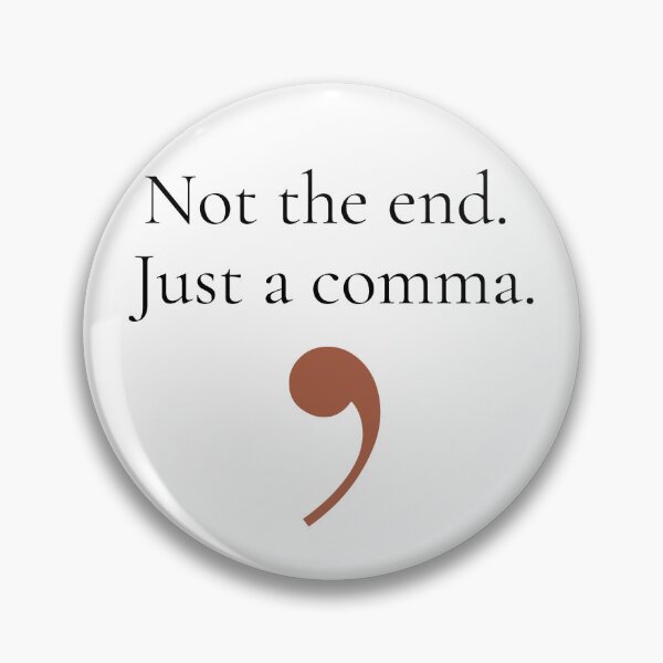Item preview, Not The End Just A Comma - Minimalist Resilience Quote Shirt designed and sold by DaysLoading.