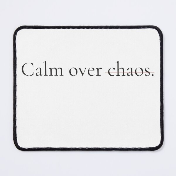 Item preview, Calm Over Chaos - Minimalist Mindfulness Quote Shirt designed and sold by DaysLoading.