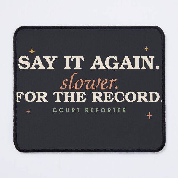 Item preview, Say It Again Slower For The Record — Funny Court Reporter designed and sold by SlowMadeShelf.