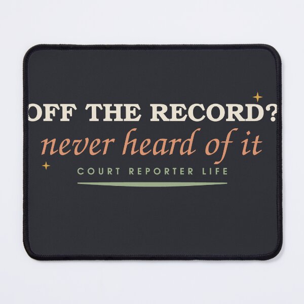 Item preview, Off The Record Never Heard Of It — Court Reporter Humor designed and sold by SlowMadeShelf.