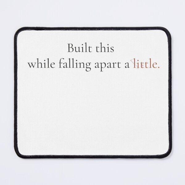 Item preview, Built This While Falling Apart A Little - Minimalist Honest Quote Shirt designed and sold by DaysLoading.