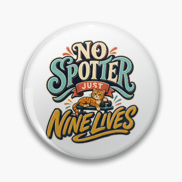 Item preview, No Spotter Just Nine Lives designed and sold by FZ Designs.