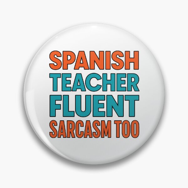 Item preview, Back to school Spanish Teacher Fluent In Sarcasm Too | Funny Language Teacher designed and sold by Uglyandcute.