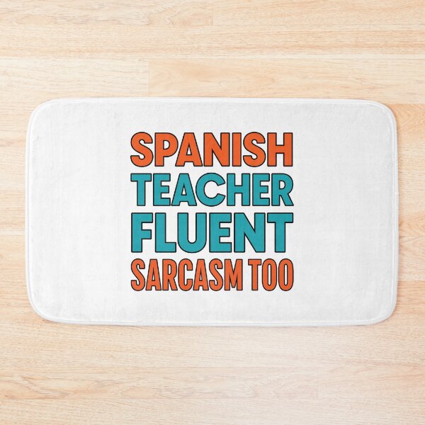 Item preview, Back to school Spanish Teacher Fluent In Sarcasm Too | Funny Language Teacher designed and sold by Uglyandcute.