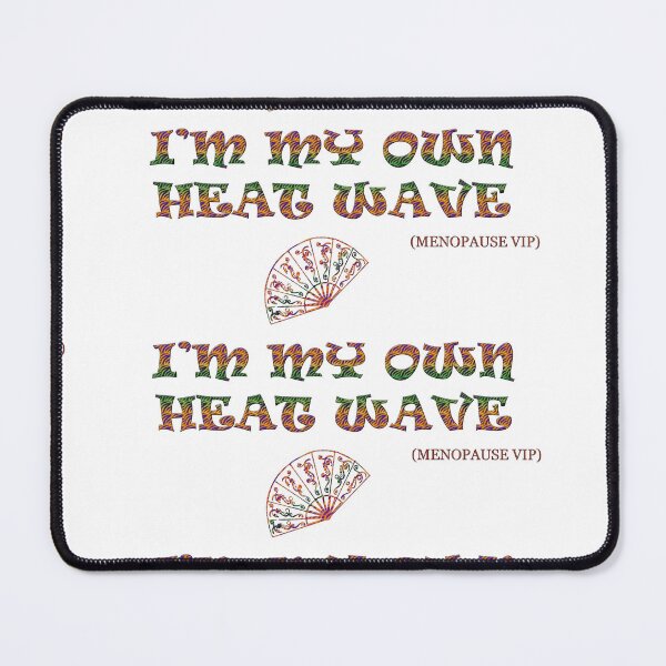 Item preview, I’m My Own Heat Wave- Menopause designed and sold by Yamy Morrell Art and Design.