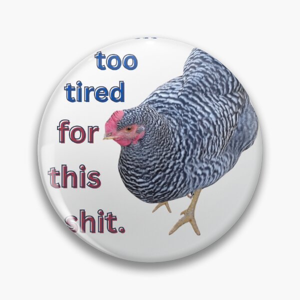 Item preview, Too tired for this shit- chicken designed and sold by SimpleatHeart.