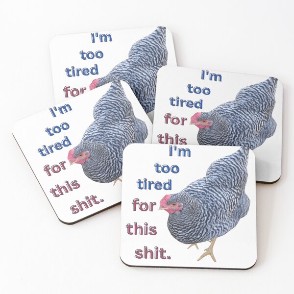 Item preview, Too tired for this shit- chicken designed and sold by SimpleatHeart.