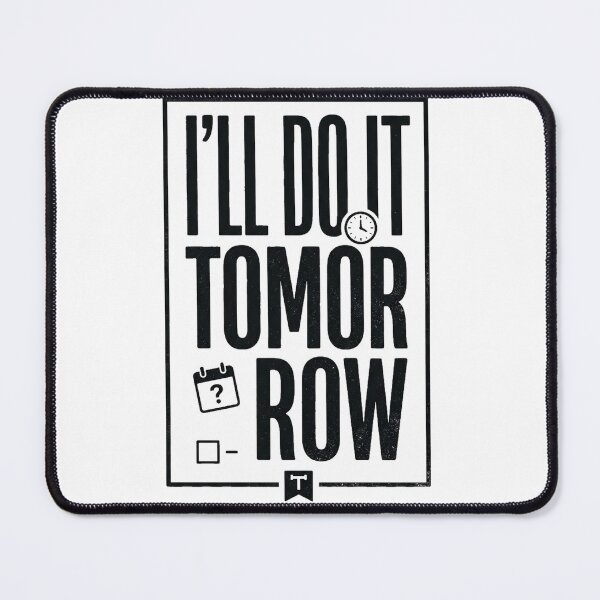 Item preview, I'll do it tomorrow designed and sold by ShanWildflower.