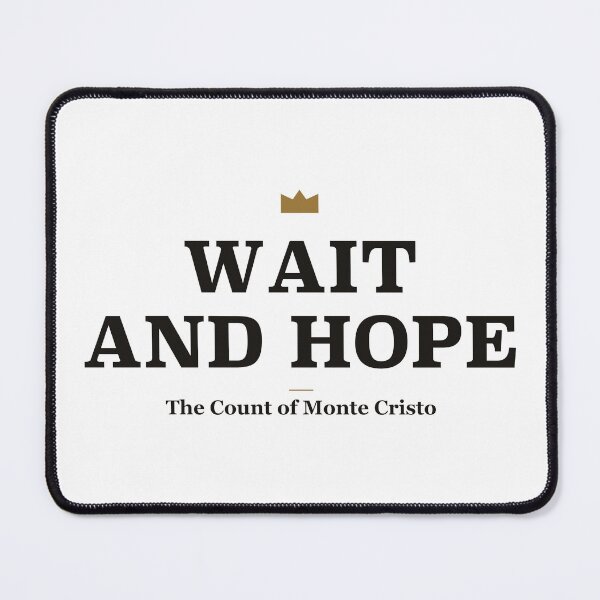 Item preview, Wait and Hope Count of Monte Cristo Quote designed and sold by Power Designs.