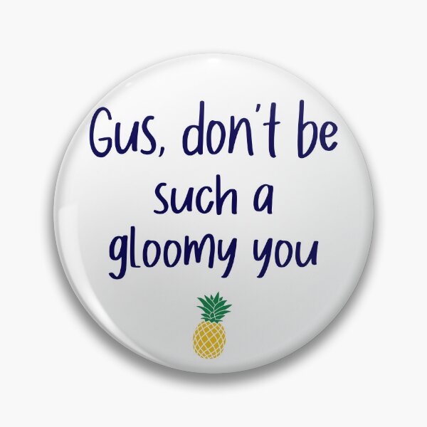 Item preview, Gus don't be - Gloomy You - Psych designed and sold by hotchkiss2earth.