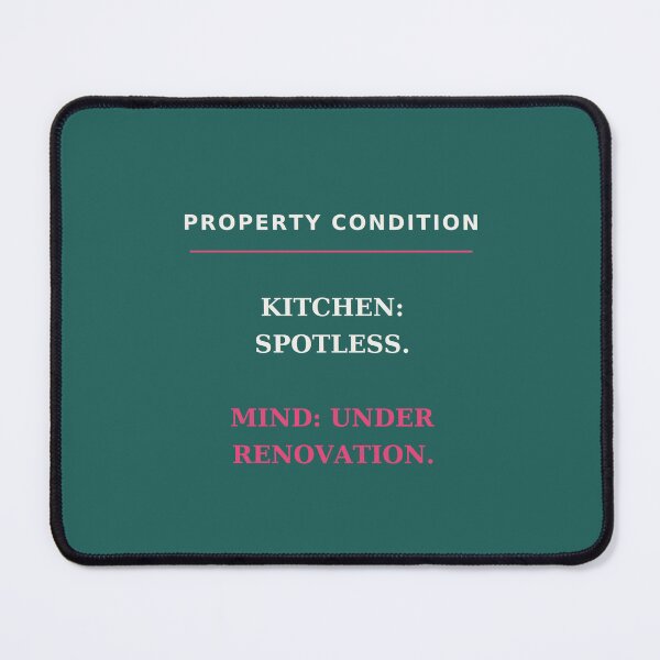 Item preview, Property condition kitchen spotless mind under renovation - Funny home quote designed and sold by VYNCERA.