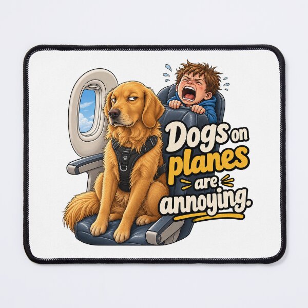 Item preview, Dogs on Planes Are Annoying, Sarcastic Dog Travel Humor designed and sold by OuterFuselage.