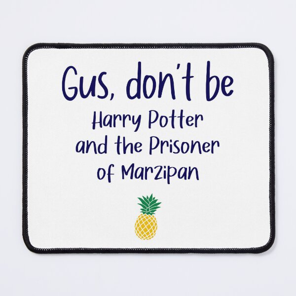 Item preview, Gus don't be - Prisoner of Marzipan - Psych designed and sold by hotchkiss2earth.