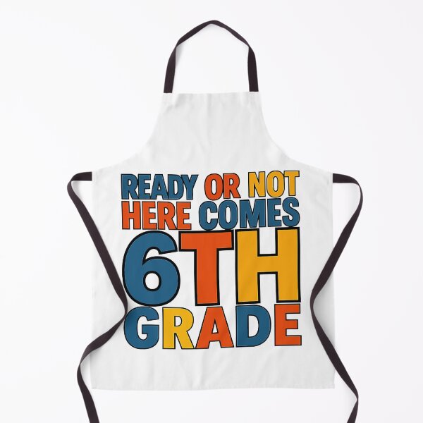 Item preview, Back to school Ready Or Not Here Comes 6th Grade | Funny Back To School designed and sold by Uglyandcute.