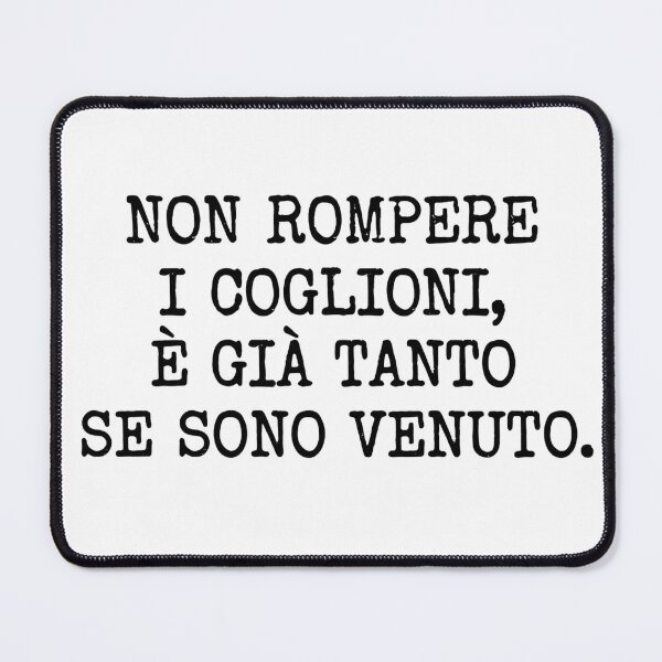 Item preview, Non rompere i coglioni, è già tanto se sono venuto designed and sold by MyTeePlace.