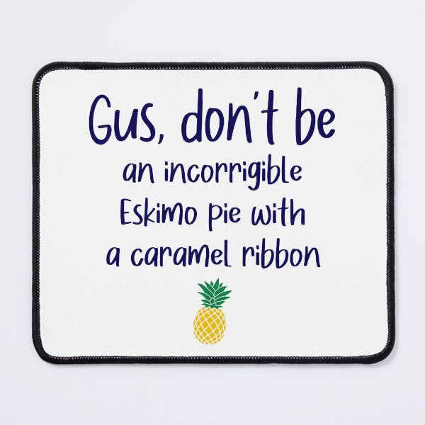 Item preview, Gus don't be - Incorrigible Eskimo Pie - Psych designed and sold by hotchkiss2earth.