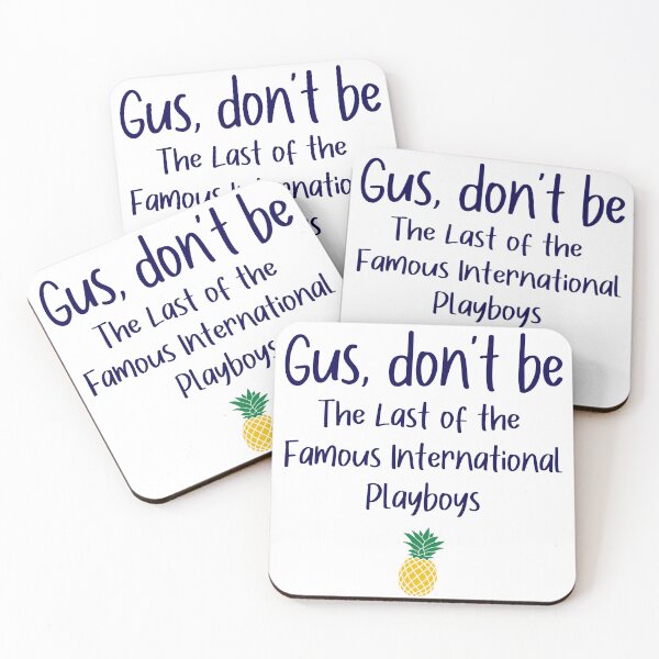 Item preview, Gus don't be - International Playboys - Psych designed and sold by hotchkiss2earth.