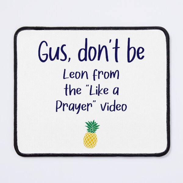 Item preview, Gus don't be - Like a Prayer - Psych designed and sold by hotchkiss2earth.