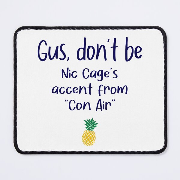 Item preview, Gus don't be - Nic Cage - Psych designed and sold by hotchkiss2earth.