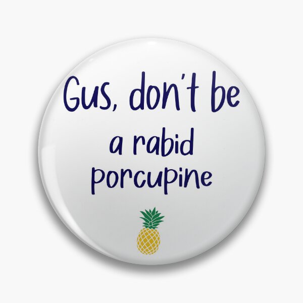 Item preview, Gus don't be - Rapid Porcupine - Psych designed and sold by hotchkiss2earth.