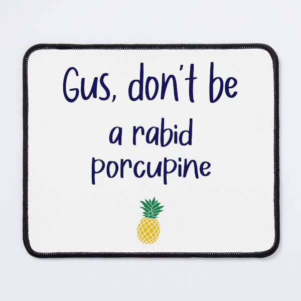 Item preview, Gus don't be - Rapid Porcupine - Psych designed and sold by hotchkiss2earth.