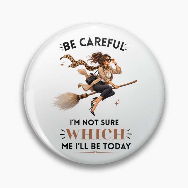 Item preview, Be Careful I'm Not Sure Which Me I'll Be Today Funny Witch Women Design designed and sold by MadeByMira.